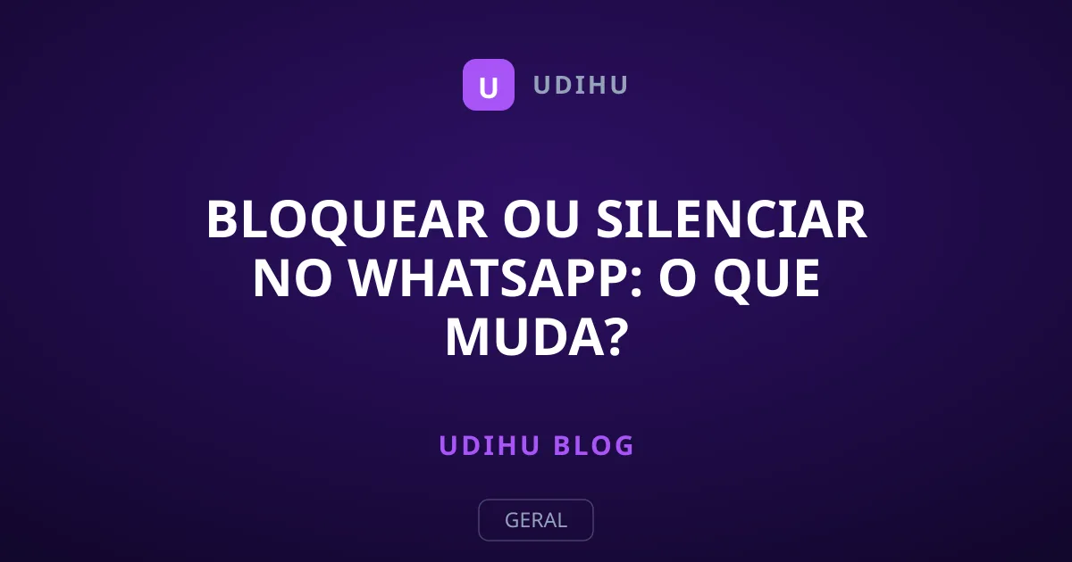 Bloquear ou silenciar no WhatsApp: o que muda?